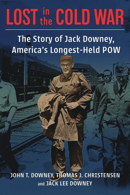 John T. Downey, Thomas Christensen, Jack Downey, John T Downey - Lost in the Cold War, Inbunden