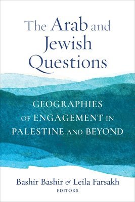 Bashir Bashir, Leila Farsakh - Arab and Jewish Questions, Inbunden