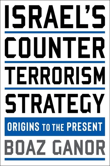 Boaz Ganor - Israel's Counterterrorism Strategy, Inbunden