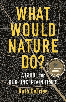Ruth DeFries, Ruth Defries - What Would Nature Do?, Häftad