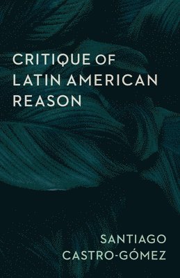 Critique of Latin American Reason 1