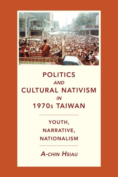 Politics and Cultural Nativism in 1970s Taiwan 1