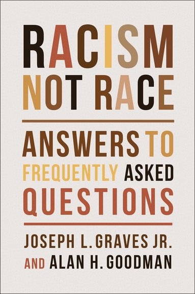 Joseph L. Graves Jr., Alan H. Goodman - Racism, Not Race, Inbunden