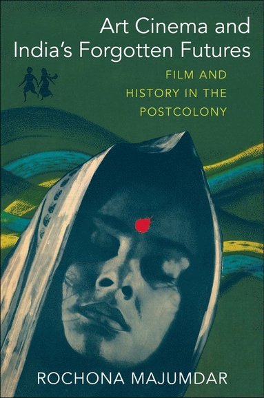 bokomslag Art Cinema and Indias Forgotten Futures