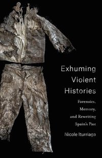 bokomslag Exhuming Violent Histories