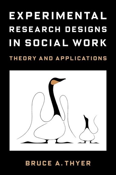 Bruce A. Thyer - Experimental Research Designs in Social Work, Inbunden