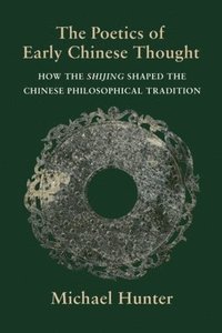 bokomslag The Poetics of Early Chinese Thought