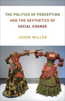 Politics of Perception and the Aesthetics of Social Change