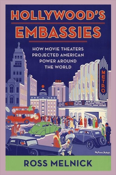 Ross Melnick - Hollywood's Embassies, Inbunden