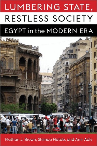 Nathan J. Brown, Shimaa Hatab, Amr Adly - Lumbering State, Restless Society, Häftad