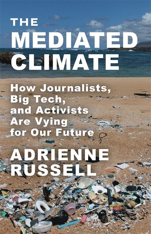 Adrienne Russell - Mediated Climate, Inbunden