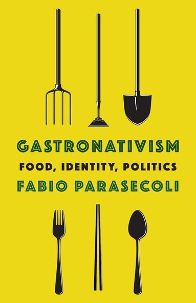 Fabio Parasecoli - Gastronativism, Inbunden