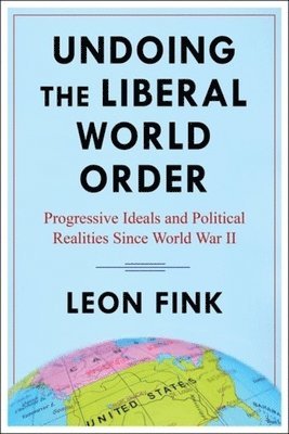 Undoing the Liberal World Order 1