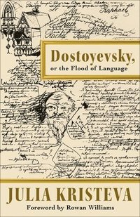bokomslag Dostoyevsky, or The Flood of Language