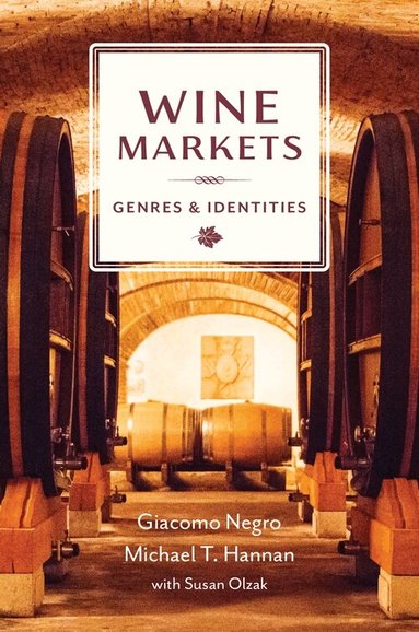 Michael T. Hannan, Giacomo Negro - Wine Markets, Inbunden