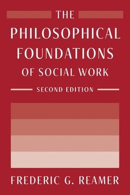 Frederic G. Reamer - Philosophical Foundations of Social Work, Inbunden