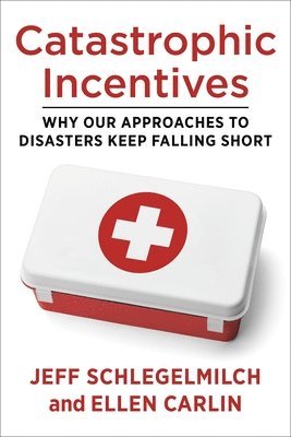 Jeff Schlegelmilch, Ellen Carlin, Professor Jeff Schlegelmilch - Catastrophic Incentives, Häftad