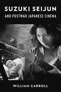 bokomslag Suzuki Seijun and Postwar Japanese Cinema