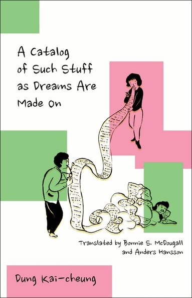 Kai-cheung Dung - Catalog of Such Stuff as Dreams Are Made On, Inbunden
