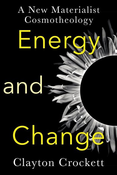 Clayton Crockett - Energy and Change, Häftad