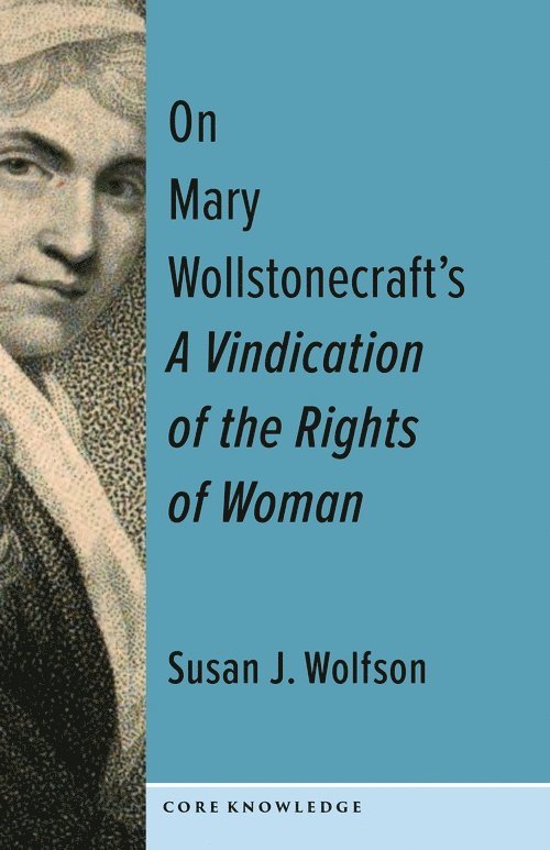 On Mary Wollstonecraft's A Vindication of the Rights of Woman 1