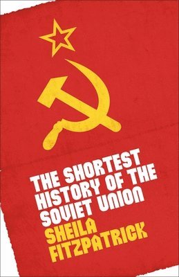 Sheila Fitzpatrick - The Shortest History of the Soviet Union, Häftad