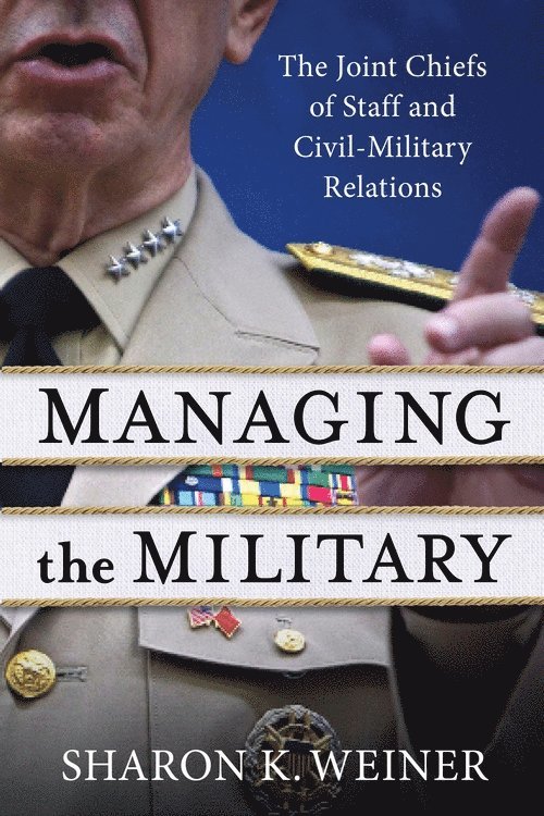 Sharon K. Weiner - Managing the Military, Häftad