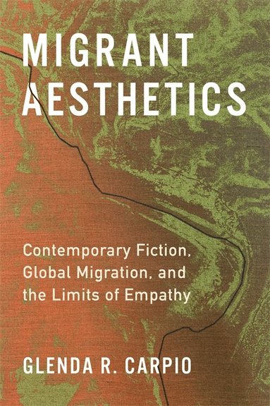 Glenda R. Carpio - Migrant Aesthetics, Inbunden