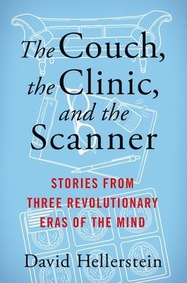 David Hellerstein - Couch, the Clinic, and the Scanner, Inbunden