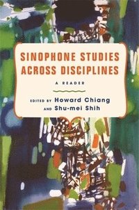 bokomslag Sinophone Studies Across Disciplines