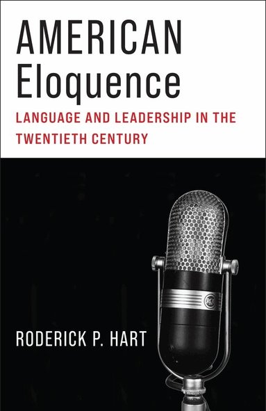 Roderick P. Hart - American Eloquence, Inbunden