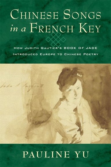 Pauline Yu - Chinese Songs in a French Key, Inbunden