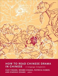 bokomslag How to Read Chinese Drama in Chinese