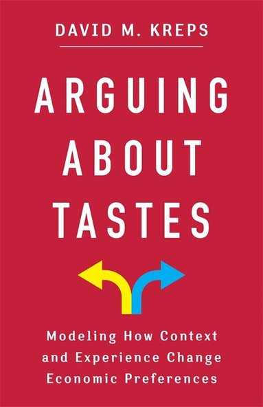 David Kreps - Arguing About Tastes, Inbunden