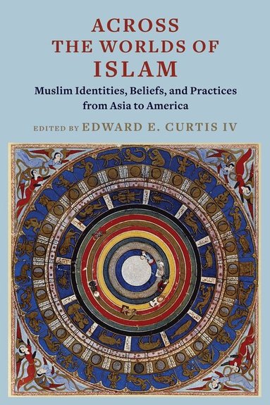 Edward E. Curtis IV - Across the Worlds of Islam, Häftad