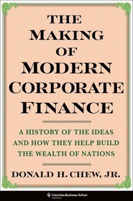 Donald Chew, Morgan Stanley) Chew, Donald (Editor-in-Chief, Journal of Applied Corporate Finance - Making of Modern Corporate Finance, Inbunden