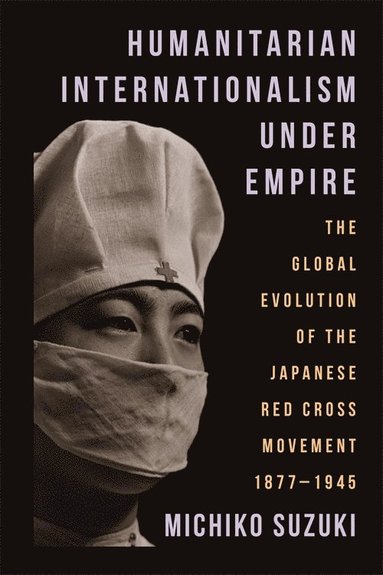 bokomslag Humanitarian Internationalism Under Empire