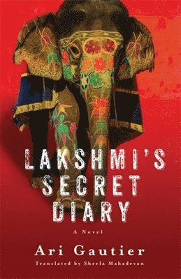 Ari Gautier - Lakshmi’s Secret Diary, Häftad. Tillgänglighet: Lägg i varukorg