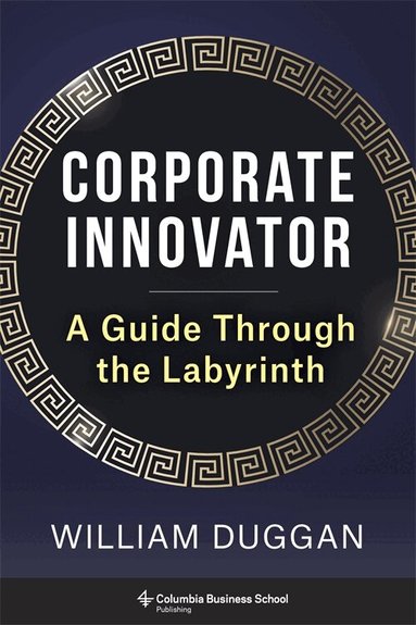 William Duggan - Corporate Innovator, Inbunden