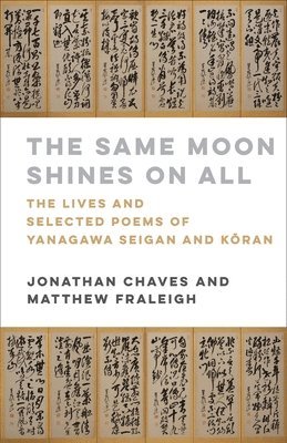 Yanagawa Seigan - The Same Moon Shines on All, Inbunden