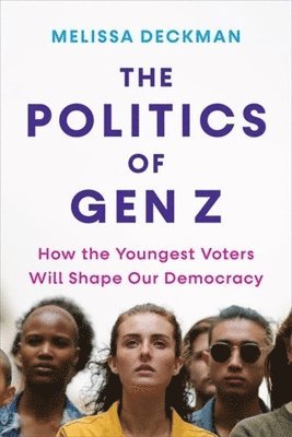 Melissa Deckman - Politics of Gen Z, Inbunden