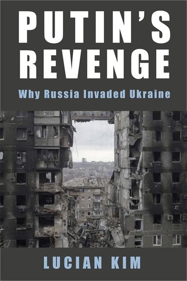 Lucian Kim - Putin's Revenge, Inbunden