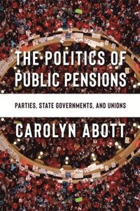 bokomslag The Politics of Public Pensions