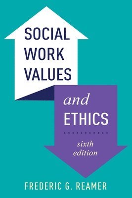 Frederic G. Reamer - Social Work Values and Ethics, Häftad