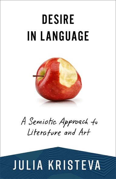 Julia Kristeva - Desire in Language, Häftad