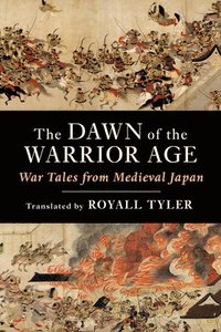 bokomslag The Dawn of the Warrior Age