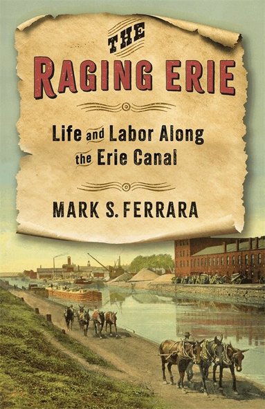 Mark S. Ferrara - The Raging Erie, Inbunden