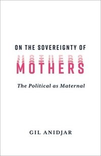 bokomslag On the Sovereignty of Mothers
