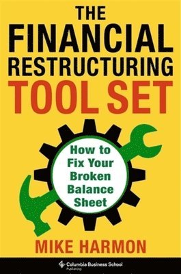 Mike Harmon - Financial Restructuring Tool Set, Inbunden