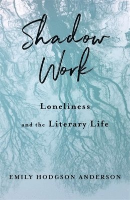 Emily Hodgson Anderson - Shadow Work, Inbunden